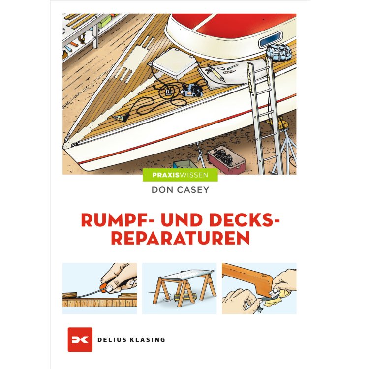 Praxiswissen - Rumpf- und Decksreparaturen / Casey