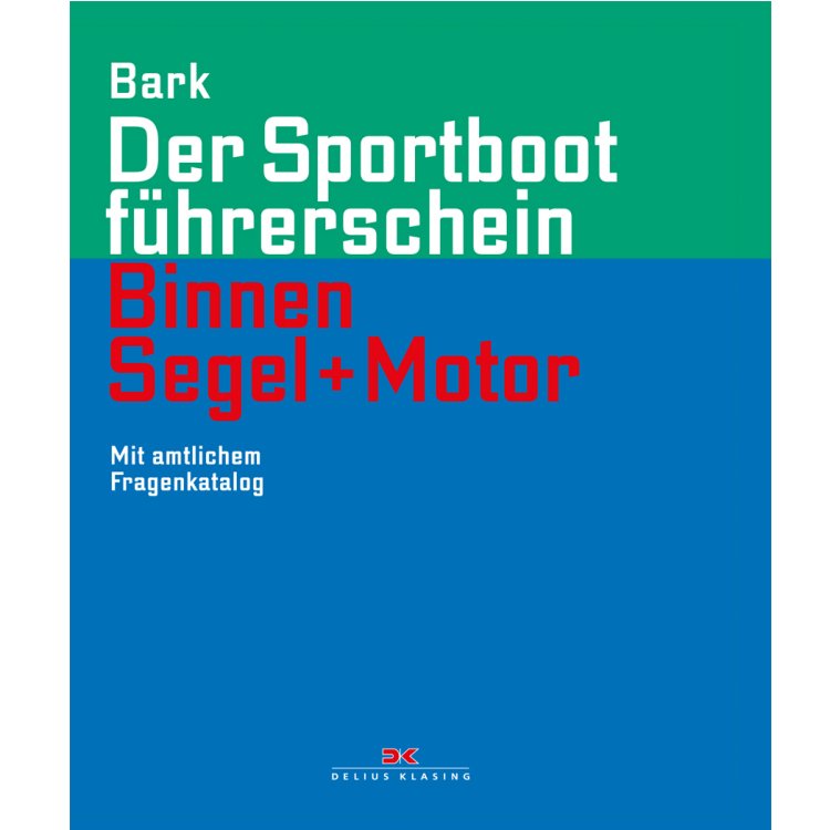 Der Sportbootführerschein Binnen Segel + Motor / Bark